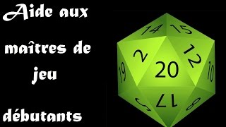 Aide aux maîtres de jeu débutants Partie n°1 [upl. by Nevla95]