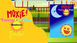 Moxie Turma For Kids  Trailer Filme Volume 01 [upl. by Ecinnaj]