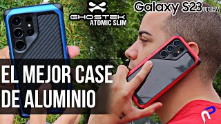 El Mejor CASE de ALUMINIO para el GALAXY S23 ULTRA GHOSTEK ATOMIC SLIM GHOSTEKofficial [upl. by Mount]