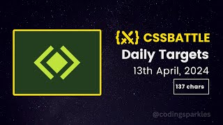 CSS Battle Daily Targets  13th April 2024  Solution [upl. by Bremble51]