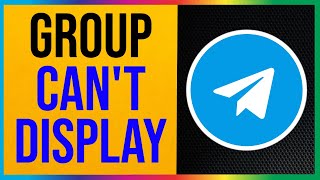 Telegram How to Fix This Group Cannot Be Displayed 2024 [upl. by Jada]