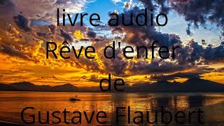 livre audio gratuit en français rêve denfer de Gustave Flaubert créative commons [upl. by Nyrehtac]