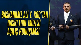 Başkanımız Ali Y Koçtan Basketbol Müzesi Açılış Konuşması [upl. by Idnic989]