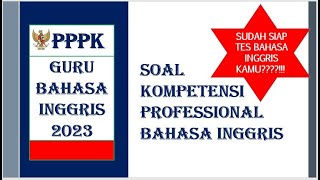 PPPK amp PPG GURU BAHASA INGGRIS 2023SOAL KOMPETENSI PROFESSIONAL BAHASA INGGRIS [upl. by Kirsten]