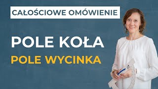 Pole koła pole wycinka koła cz 1 CAŁOŚCIOWE OMÓWIENIE [upl. by Odille]