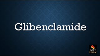 Glibenclamide pronunciation pharmacology diabetes drug T2DM pharm How to say Glibenclamide [upl. by Wendelin]