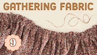 How to Gather Fabric  3 Ways Sewing for Beginners Episode 9 [upl. by Abihsot]