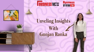 Unveiling Insights with Gunjan Ranka  Business View Elite Exclusives  episode 03 [upl. by Cull617]