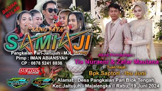 Live Malam✔Sang JayaquotSAMIAJIquotGroup✔BpkSaptoriIbu Juni✔Pangkalan PariJatitujuhMJL  19 Juni 2024 [upl. by Mcclary]