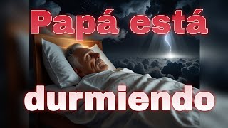 Papá está durmiendo descansando en paz papa descanso eterno [upl. by Trauts]