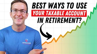 6 Powerful Ways to Use Your Taxable Account in Retirement [upl. by Leupold]