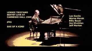 Lennie Tristano sextet live at Carnegie Hall 1949 [upl. by Schifra223]