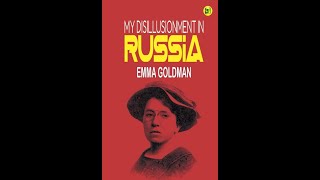 Review of Emma Goldmans quotMy Disillusionment in Russiaquot and Berkmans quotThe Bolshevik Mythquot [upl. by Atteragram]