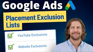 Google Ads Placement Exclusions Lists Tutorial Dont Waist Your [upl. by Ojeitak]