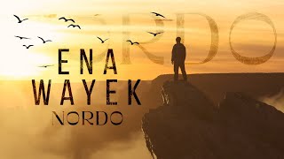 NORDO  Ena Wayek Official Lyric Video  أنا وياك [upl. by Eirrek]