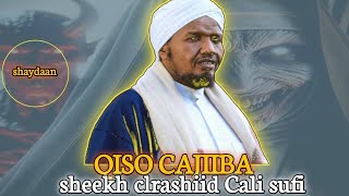 QISOOYIN CAJIIBA SHEEKH CRASHIID ALI SUUFI [upl. by Nylitak]