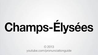 How to Pronounce ChampsÉlysées [upl. by Nreval]