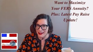 The Fed15 Podcast Maximizing your FERS Annuity  Pay Raise Update [upl. by Dwane363]