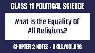 What is Equality of All Religions  CBSE NCERT Class 11 Political Science Chapter 2 [upl. by Keli44]