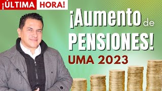 AUMENTO PENSIONES 2023  Aumento UMA 2023  Pensiones ISSSTE [upl. by Anael]