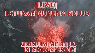 LIVE VIDEO LETUSAN GUNUNG KELUD TERDAHSYAT SEBELUM quotGUNUNG KELUD MELETUSquot DI MALAM HARI [upl. by Latnahc]