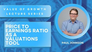 Value of Growth lecture series  Price Earnings Ratio as a valuation tool [upl. by Eadwine]