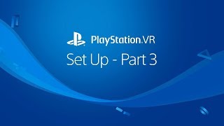 PS VR Set Up – Part 3 – Play Area [upl. by Fowler]