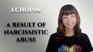 Are you an echoist A result of Narcissistic abuse [upl. by Eissac]