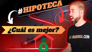 Hipoteca MIXTA Vs FIJA Vs VARIABLE ¿Cuál es la MEJOR Opción [upl. by Nnek]