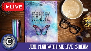 June Plan With Me Live Stream  Make Your Year Magical Weekly Planner  Magical Crafting [upl. by Disraeli]