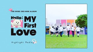 더윈드 The Wind 3rd Mini Album Hello  My First Love Highlight Medley [upl. by Nagear]