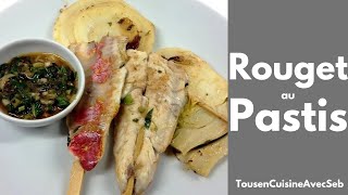 RECETTE de ROUGET au PASTIS Tous en cuisine avec Seb [upl. by Roter]