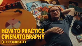 This is How You Practice Cinematography All By Yourself [upl. by Neslund334]