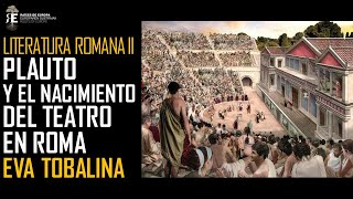 Plauto Primer gran escritor latino y nacimiento del teatro en la Antigua Roma Eva Tobalina [upl. by Odrude]