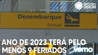 Ano de 2023 terá 9 feriados prolongados [upl. by Gem]