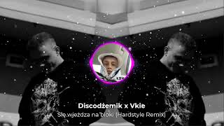 DISCODŻEMIK X VKIE  Się wjeżdża na bloki Hardstyle Remix [upl. by Campbell]