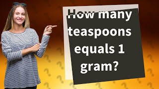 How many teaspoons equals 1 gram [upl. by Adnolahs149]