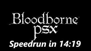 Bloodborne All Bosses PSX Speedrun in 1419 [upl. by Ernaline366]