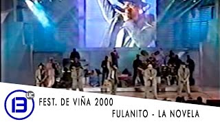 Fulanito  La novela festival de viña del mar 2000 [upl. by Dellora790]