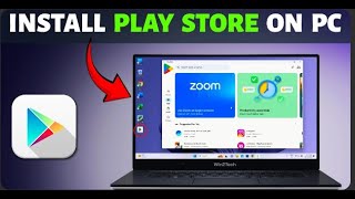 How To Install Play Store on PC amp Laptop Get Play Store amp Android Apps on PC Windows 11 [upl. by Ardnas677]