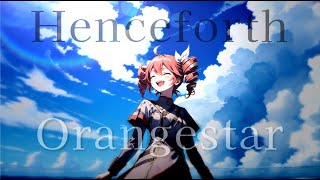 【重音テト】Henceforth／Orangestar【Kasane Teto SV】 [upl. by Frame]