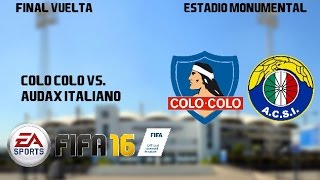 FIFA 16 MODO CARRERA FINAL VUELTA COLO COLO vs AUDAX ITALIANO [upl. by Omer]