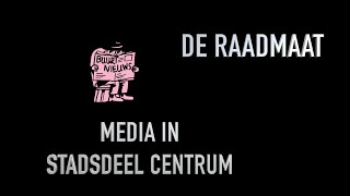 DE RAADMAAT  Media in Stadsdeel Centrum [upl. by Brost]