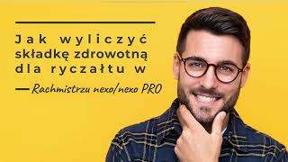 Jak wyliczyć składkę zdrowotną dla ryczałtu w Rachmistrzu nexonexo PRO [upl. by Neladgam485]