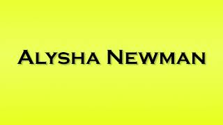 Pronunciation of Alysha Newman [upl. by Ecilahs]