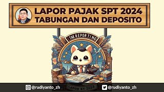 Lapor Pajak SPT 2024 Efiling dan Eform  Tabungan dan Deposito [upl. by Sibyl]