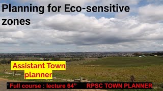 Planning for Eco sensitive zones  L64  RPSC Assistant Town Planner  HPSC  PPSC [upl. by Initsed]