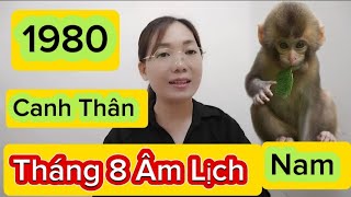 tuổi Canh Thân SN 1980 Nam mệnh tháng 8 Âm Lịch năm 2024 [upl. by Ahsiral154]