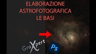 Astrofotografia  Come iniziare ad elaborare [upl. by Aitenev]