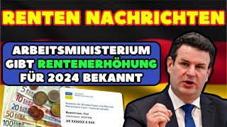 ⚡️Renten Nachrichten❗️Arbeitsministerium gibt Rentenerhöhung für 2024 bekannt So hoch fällt sie aus [upl. by Elias789]